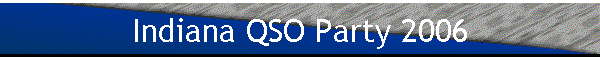 Indiana QSO Party 2006