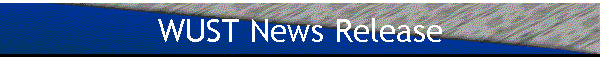 WUST News Release